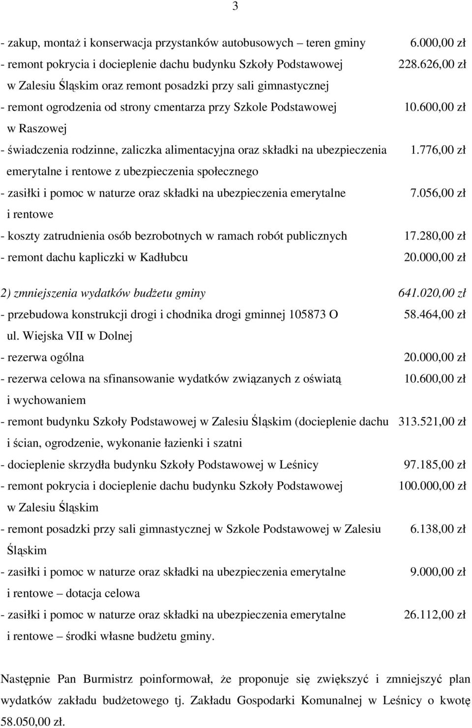 600,00 zł w Raszowej - wiadczenia rodzinne, zaliczka alimentacyjna oraz składki na ubezpieczenia 1.