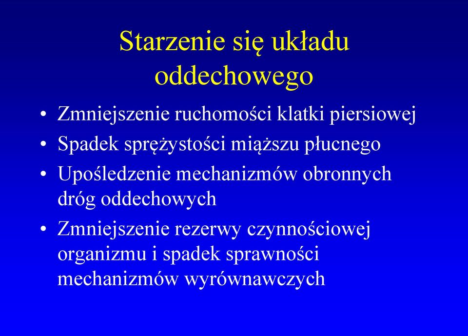 mechanizmów obronnych dróg oddechowych Zmniejszenie rezerwy