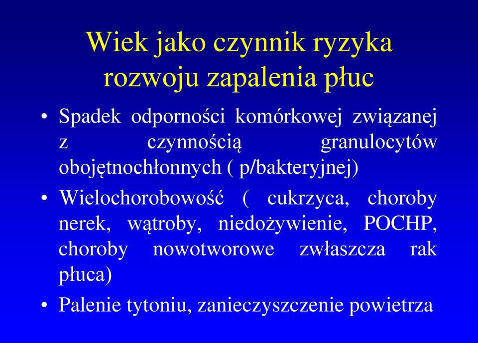 Wielochorobowość ( cukrzyca, choroby nerek, wątroby, niedożywienie, POCHP,