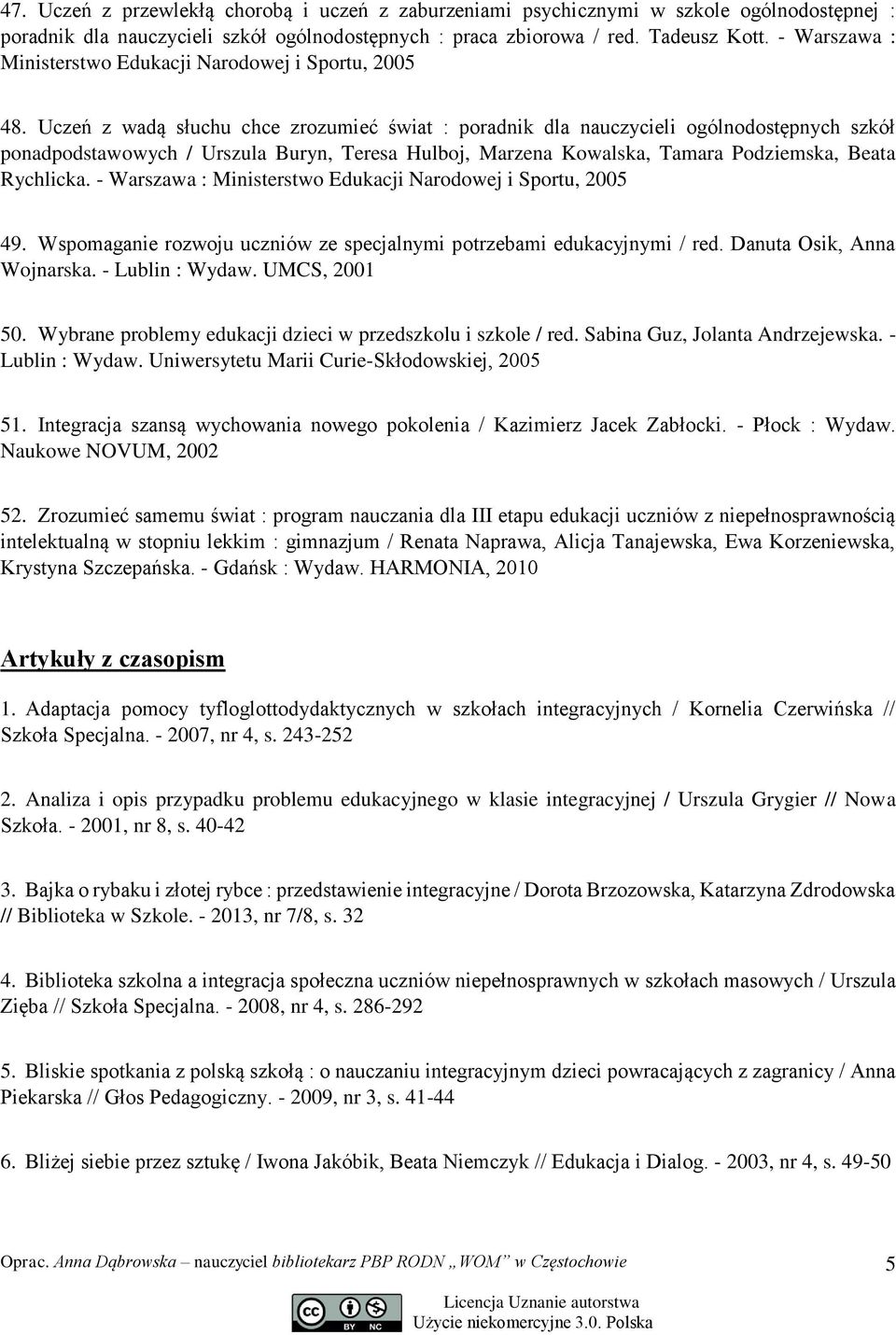 Uczeń z wadą słuchu chce zrozumieć świat : poradnik dla nauczycieli ogólnodostępnych szkół ponadpodstawowych / Urszula Buryn, Teresa Hulboj, Marzena Kowalska, Tamara Podziemska, Beata Rychlicka.