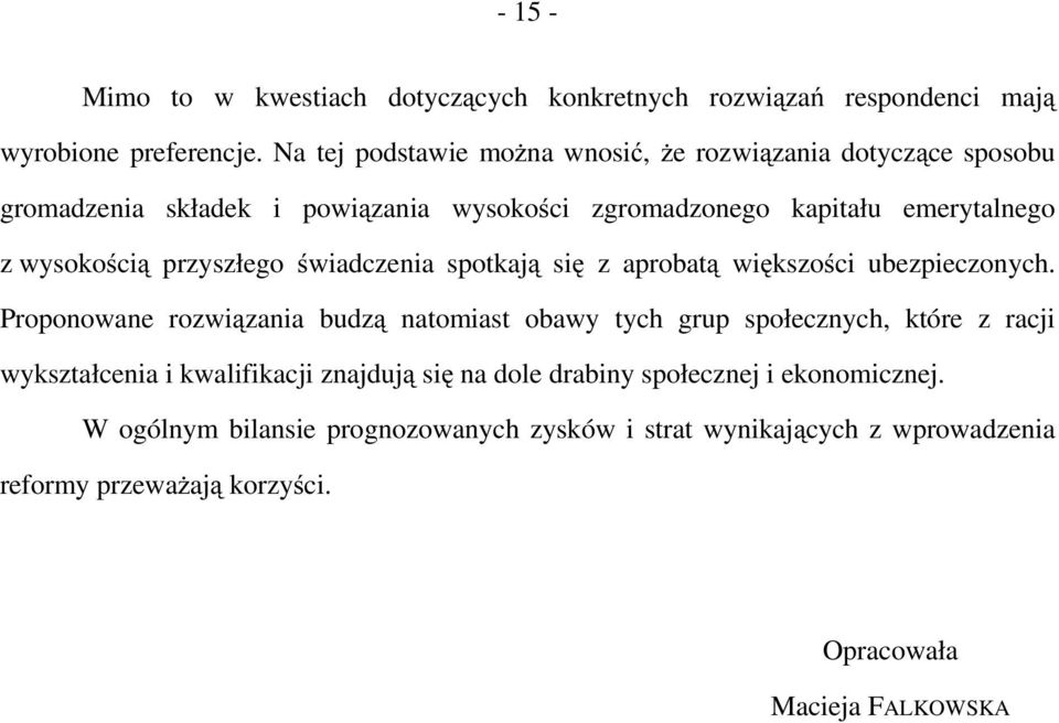 przyszłego świadczenia spotkają się z aprobatą większości ubezpieczonych.