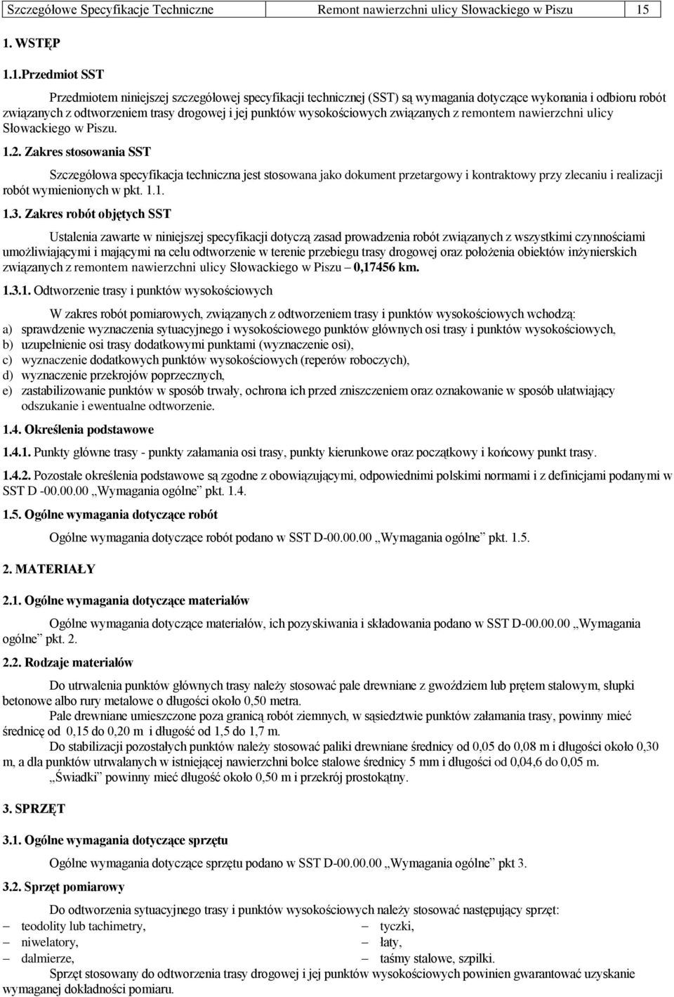 wysokościowych związanych z remontem nawierzchni ulicy Słowackiego w Piszu. 1.2.