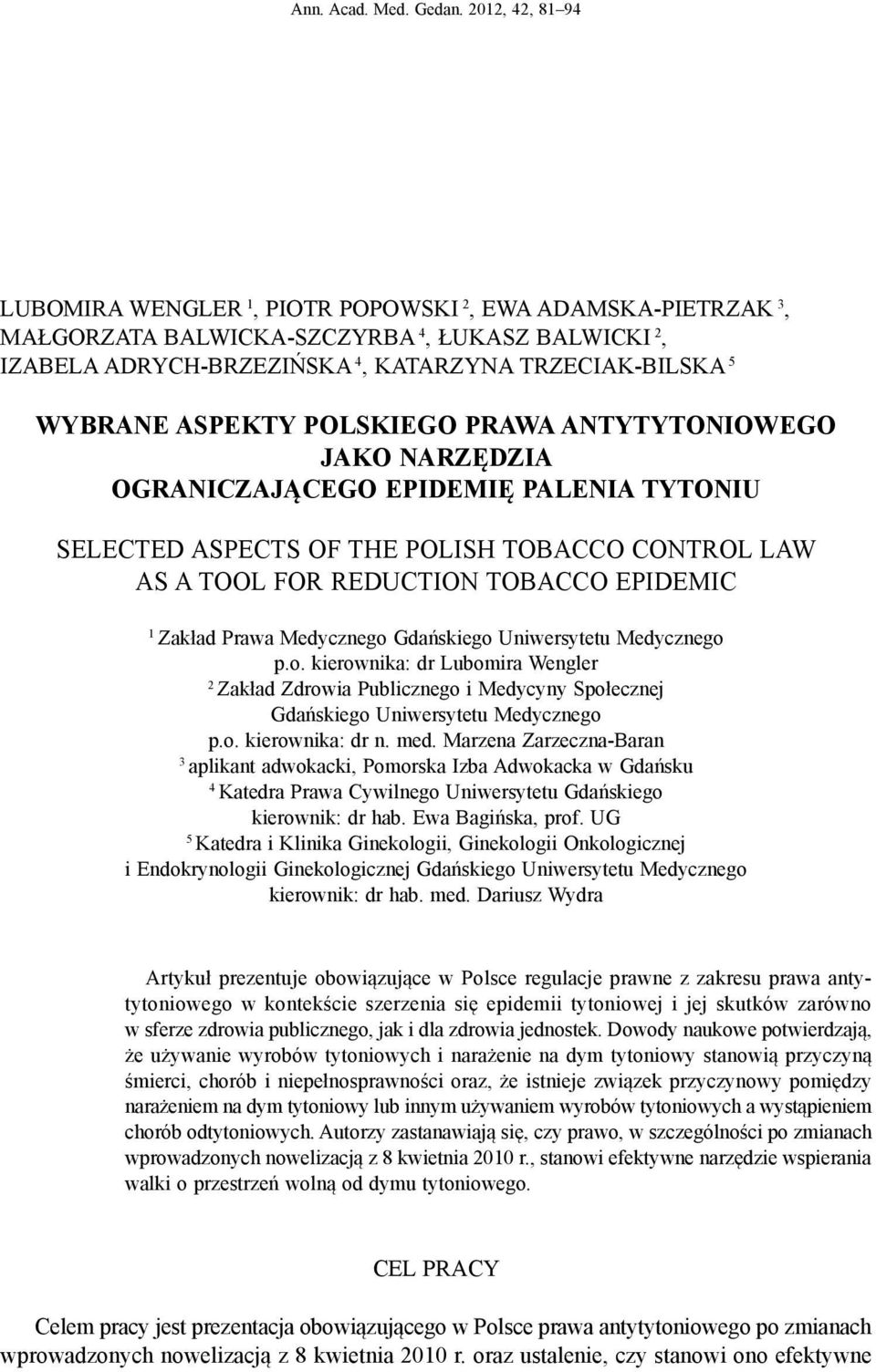 aspekty polskiego prawa antytytoniowego jako narzędzia ograniczającego epidemię palenia tytoniu Selected aspects of the Polish tobacco control law as a tool for reduction tobacco epidemic 1 Zakład