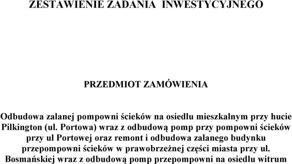 Portowa) wraz z odbudową pomp przy pompowni ścieków przy ul Portowej oraz remont i odbudowa