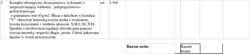 Bluza z dekoltem w kształcie "V" obszytym lamówką,wszyta metka z rozmiarem, trzema kieszeniami i