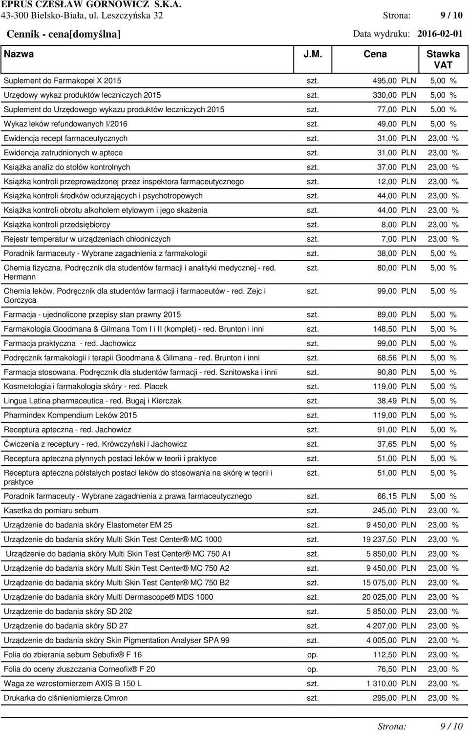 31,00 PLN 23,00 % Ewidencja zatrudnionych w aptece szt. 31,00 PLN 23,00 % Książka analiz do stołów kontrolnych szt.