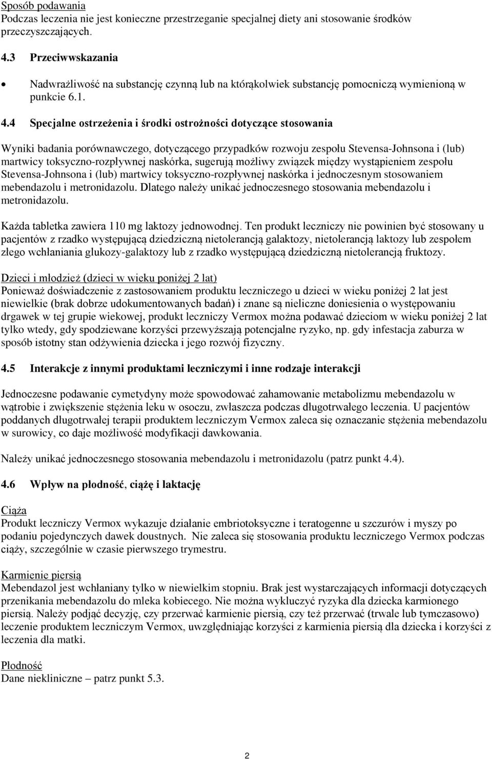 4 Specjalne ostrzeżenia i środki ostrożności dotyczące stosowania Wyniki badania porównawczego, dotyczącego przypadków rozwoju zespołu Stevensa-Johnsona i (lub) martwicy toksyczno-rozpływnej