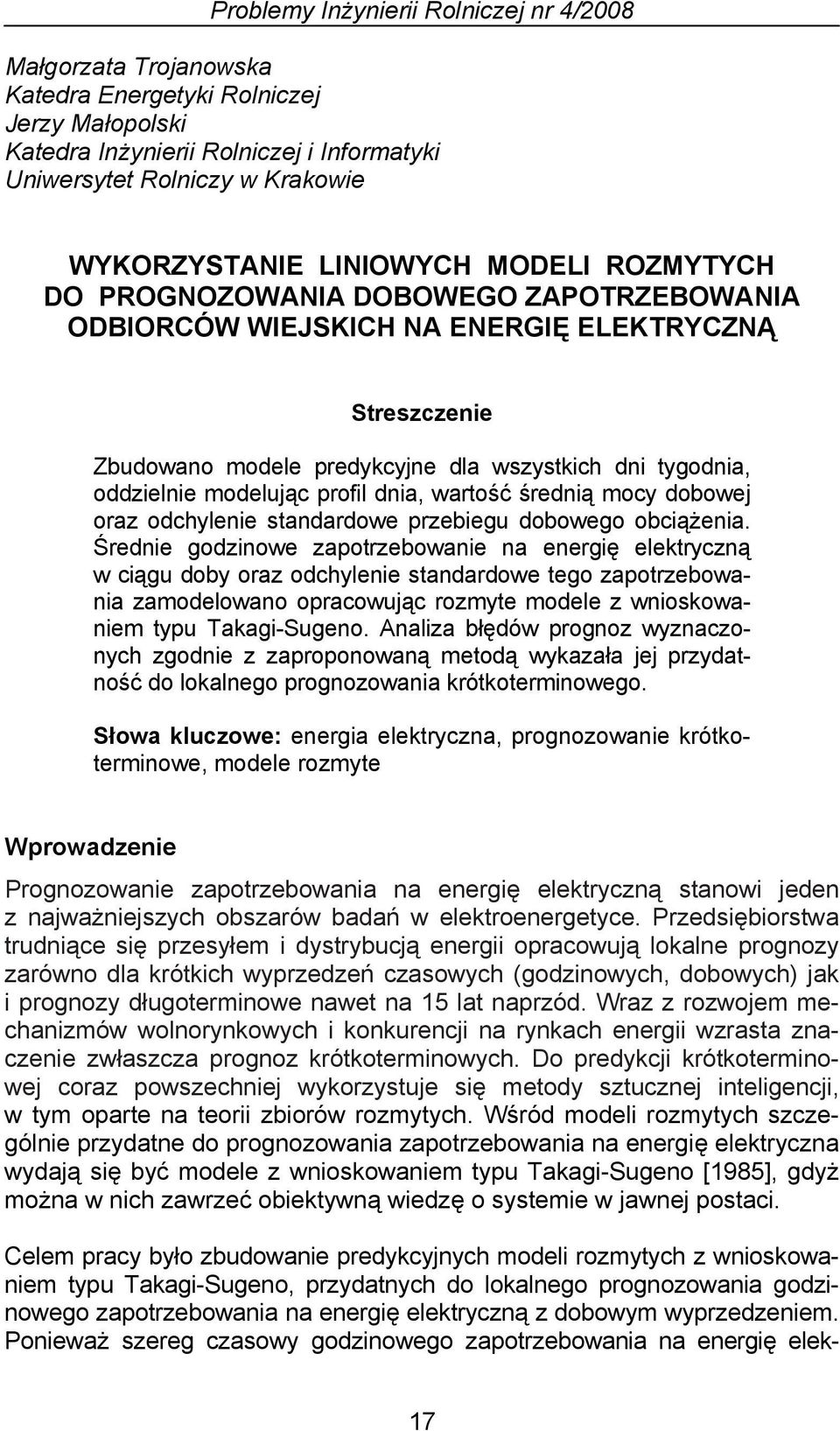 modelując profil dnia, wartość średnią mocy dobowej oraz odchylenie standardowe przebiegu dobowego obciążenia.