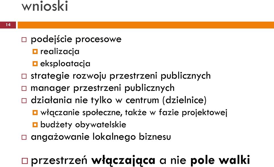 w centrum (dzielnice) włączanie społeczne, także w fazie projektowej budżety