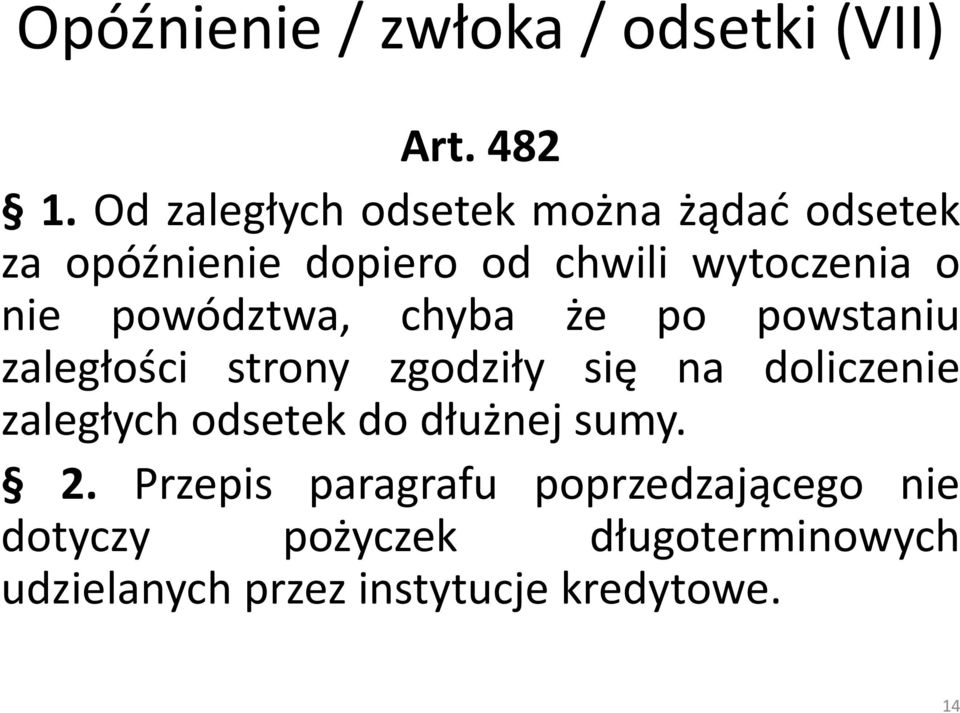 powództwa, chyba że po powstaniu zaległości strony zgodziły się na doliczenie zaległych