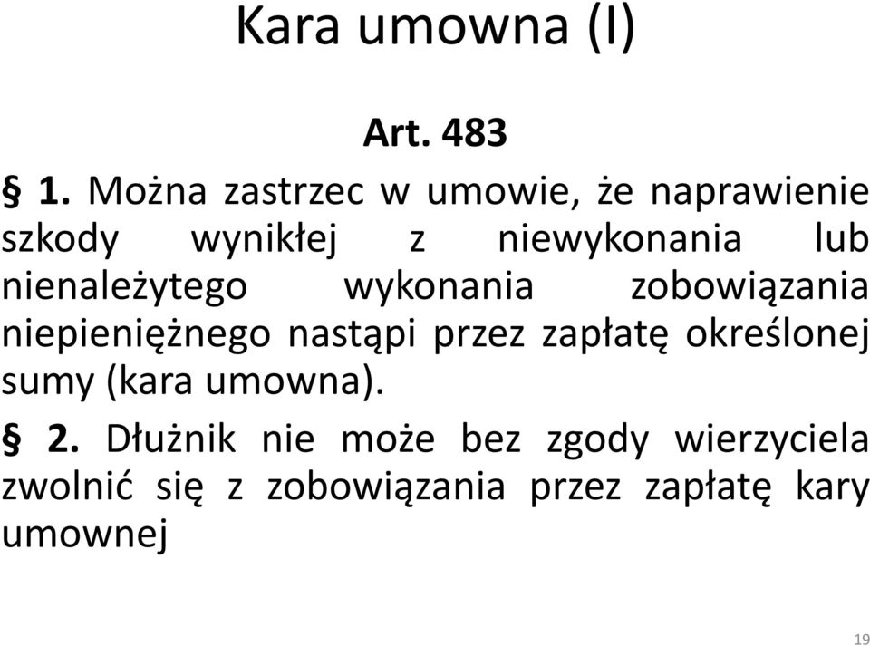 nienależytego wykonania zobowiązania niepieniężnego nastąpi przez zapłatę