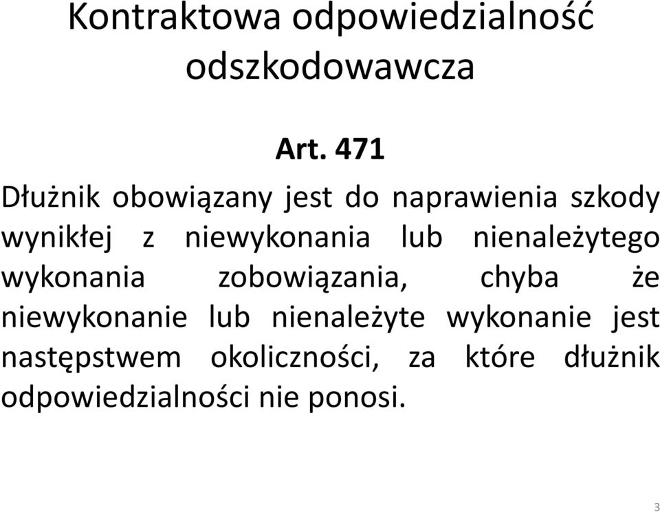 niewykonania lub nienależytego wykonania zobowiązania, chyba że