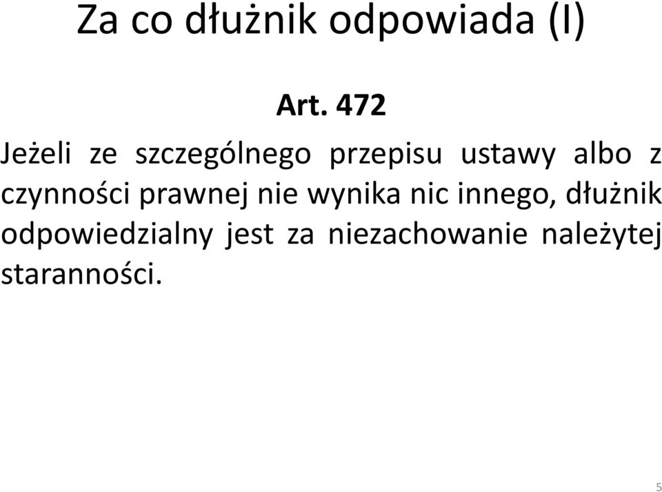 z czynności prawnej nie wynika nic innego,