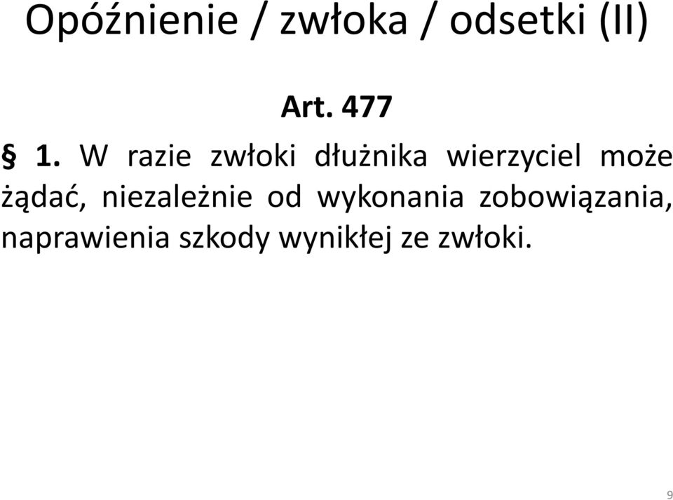 W razie zwłoki dłużnika wierzyciel może