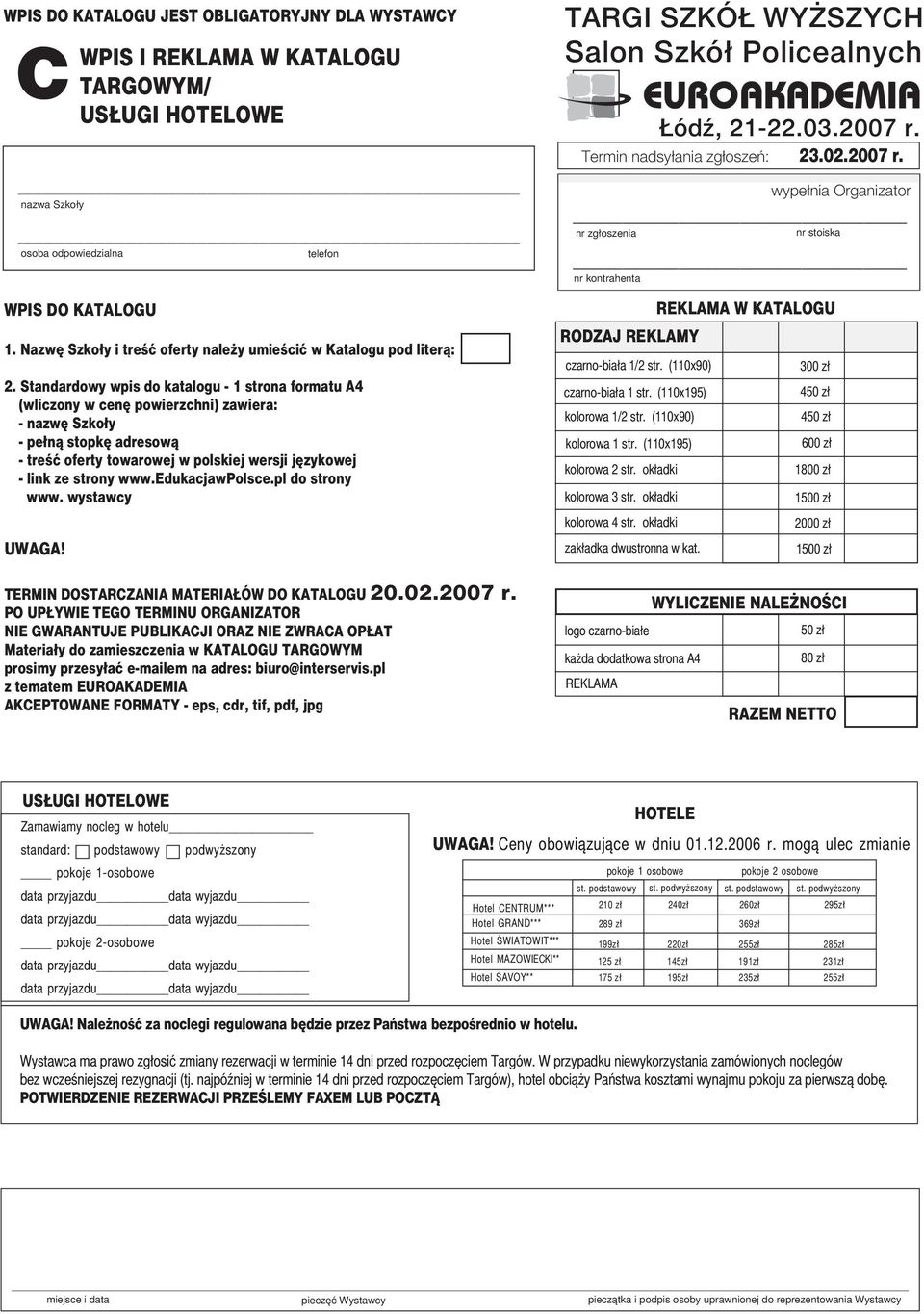 www.edukacjawpolsce.pl do strony www. wystawcy UWAGA! TERMIN DOSTARCZANIA MATERIA#ÓW DO KATALOGU 20.02.2007 r.