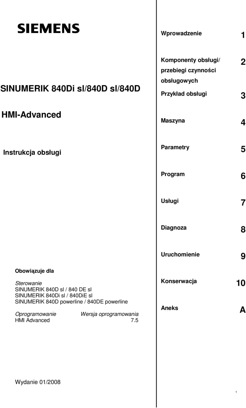 Uruchomienie 9 Obowiązuje dla Sterowanie SINUMERIK 840D sl / 840 DE sl SINUMERIK 840Di sl / 840DiE sl