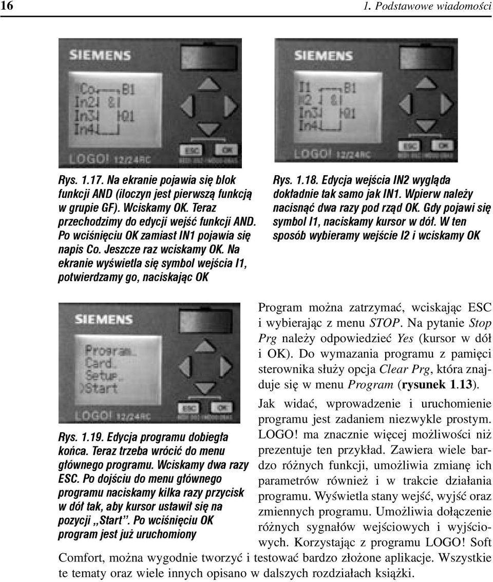 Edycja wejścia IN2 wygląda dokładnie tak samo jak IN1. Wpierw należy nacisnąć dwa razy pod rząd OK. Gdy pojawi się symbol I1, naciskamy kursor w dół.