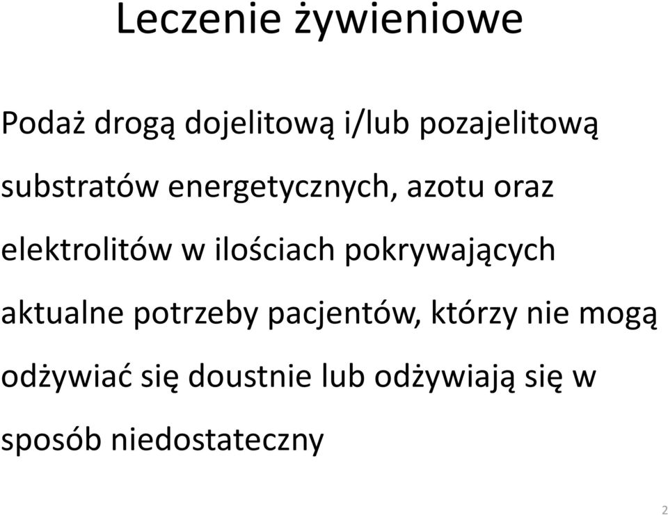 pokrywających aktualne potrzeby pacjentów, którzy nie mogą