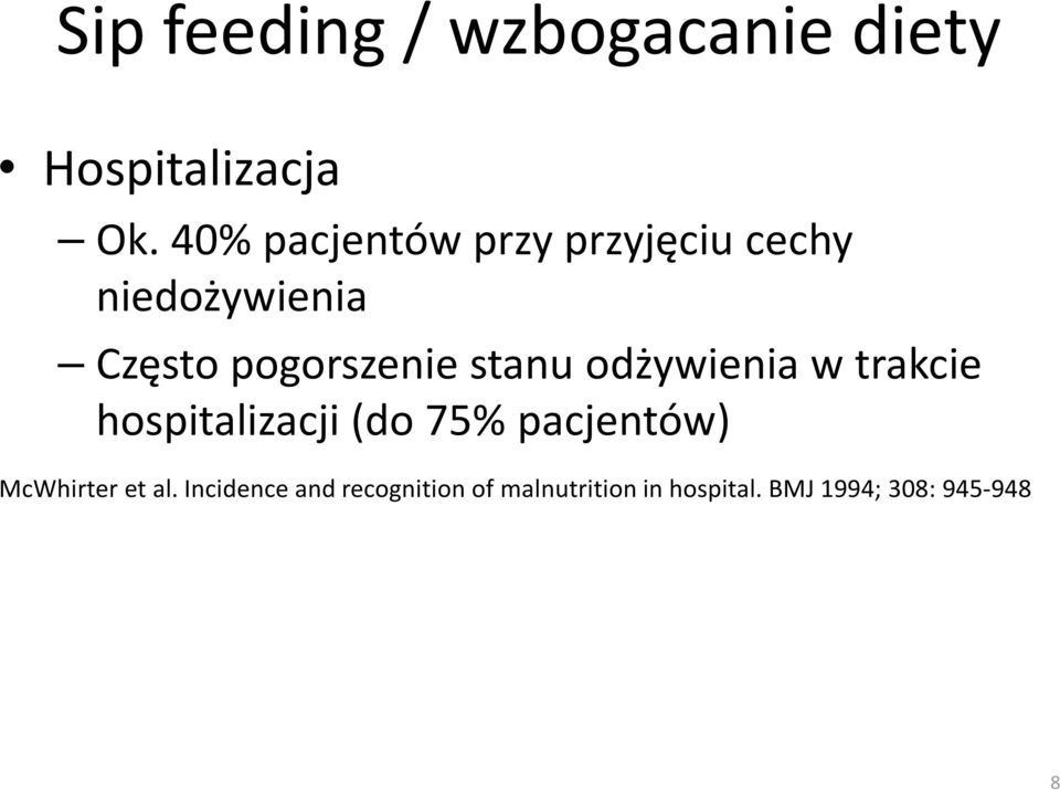 stanu odżywienia w trakcie hospitalizacji (do 75% pacjentów)