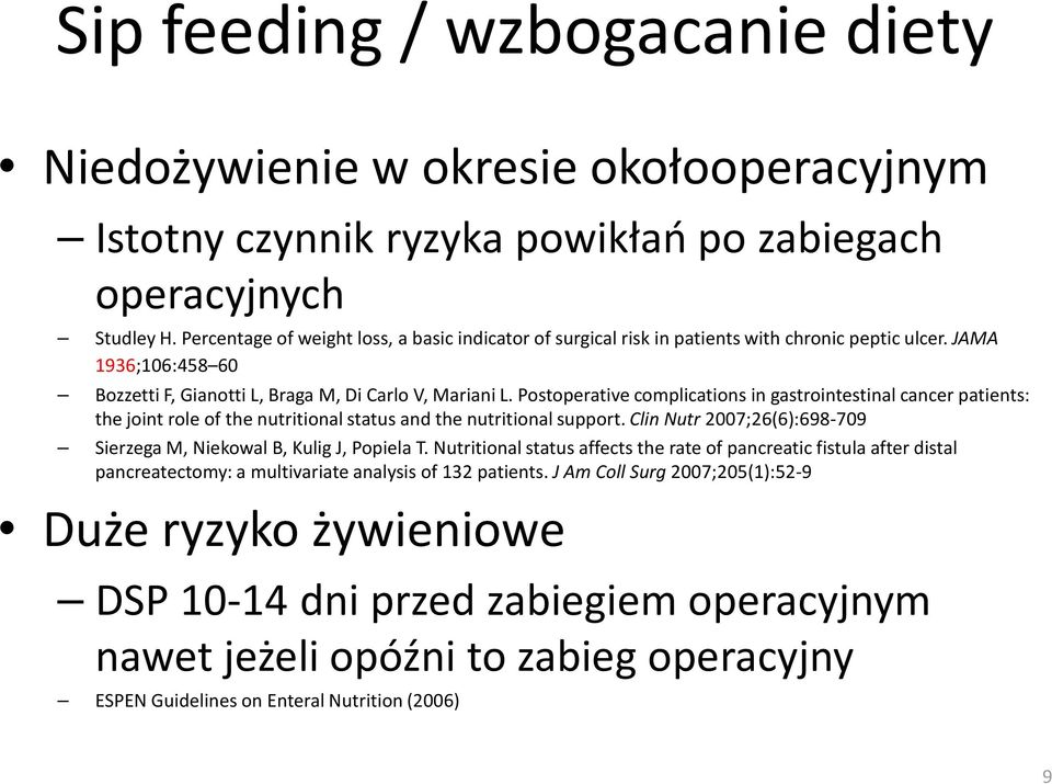 Postoperativecomplicationsingastrointestinalcancerpatients: the joint role of the nutritional status and the nutritional support.