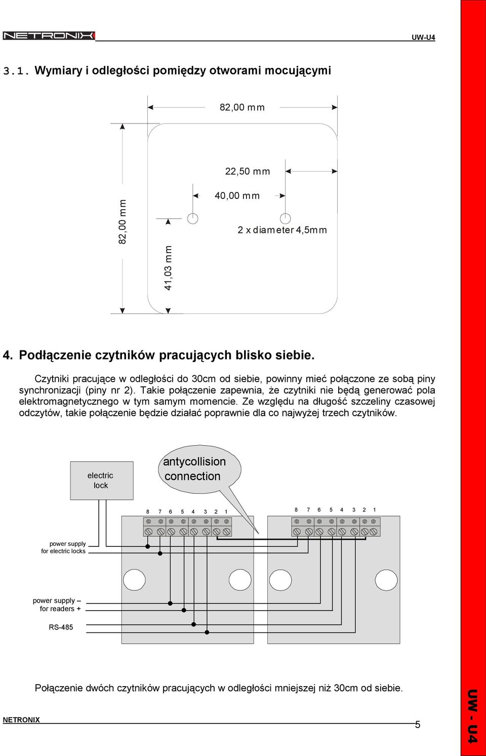 Takie połączenie zapewnia, Ŝe czytniki nie będą generować pola elektromagnetycznego w tym samym momencie.