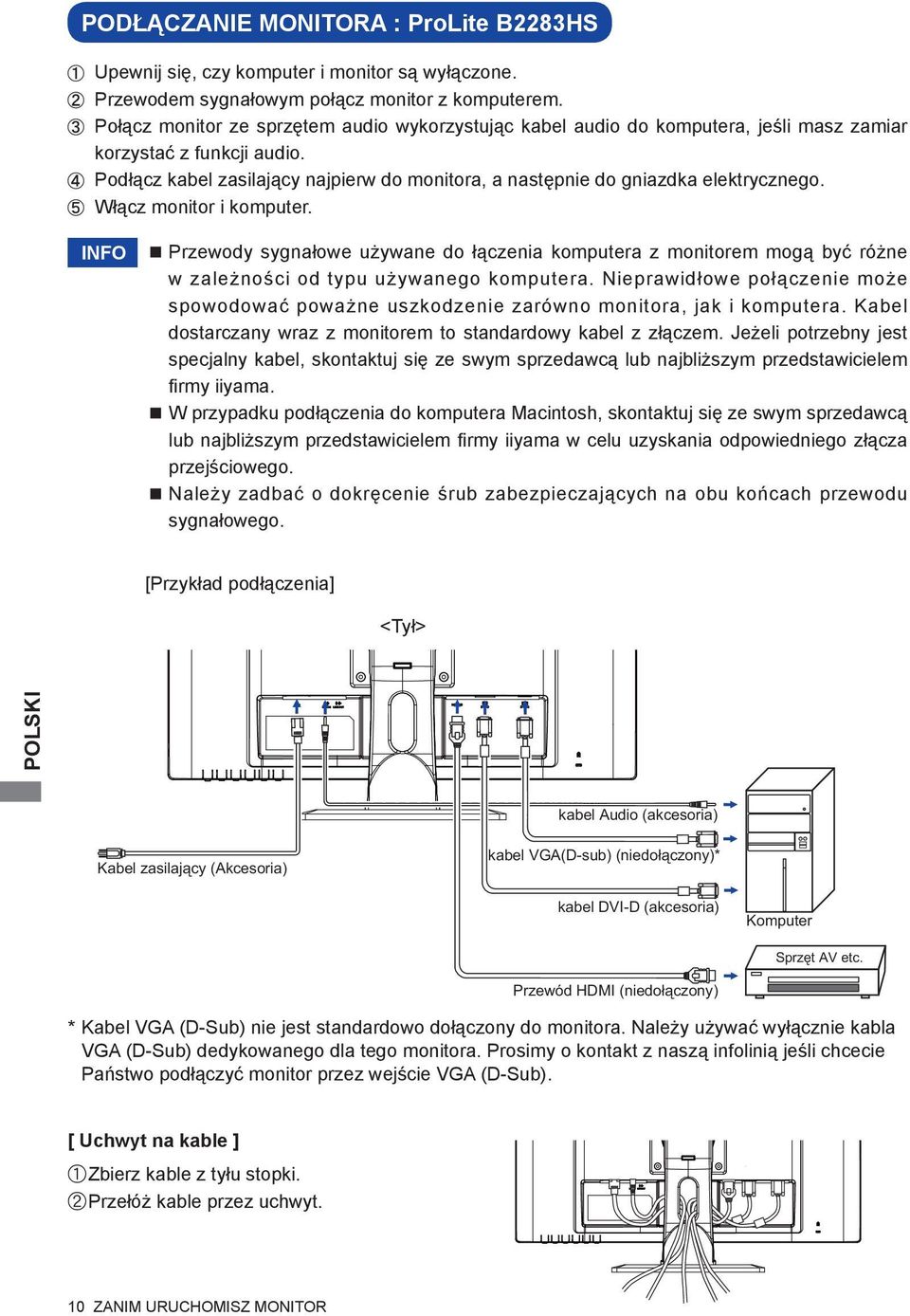 Podłącz kabel zasilający najpierw do monitora, a następnie do gniazdka elektrycznego. Włącz monitor i komputer.