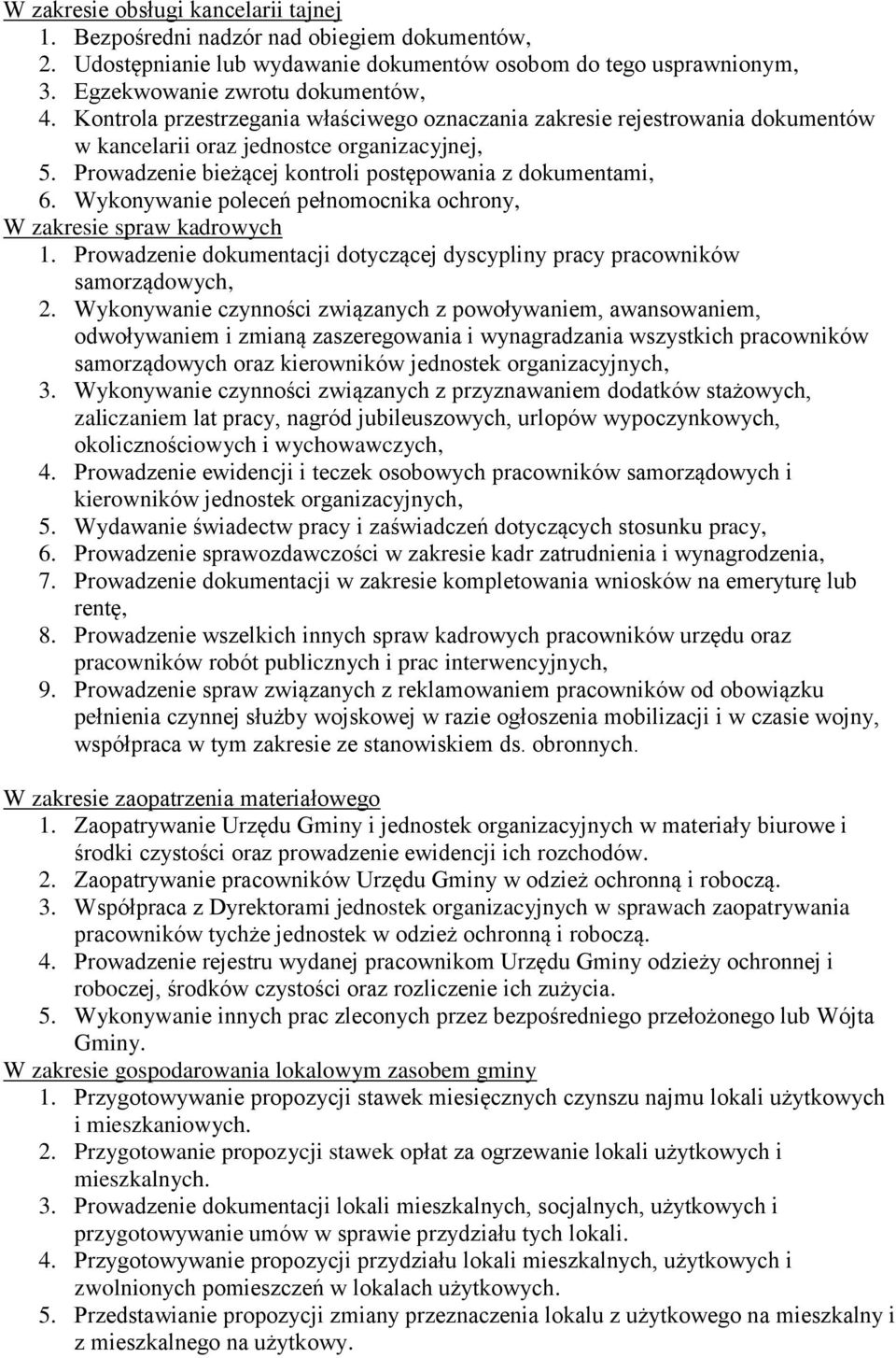 Wykonywanie poleceń pełnomocnika ochrony, W zakresie spraw kadrowych 1. Prowadzenie dokumentacji dotyczącej dyscypliny pracy pracowników samorządowych, 2.