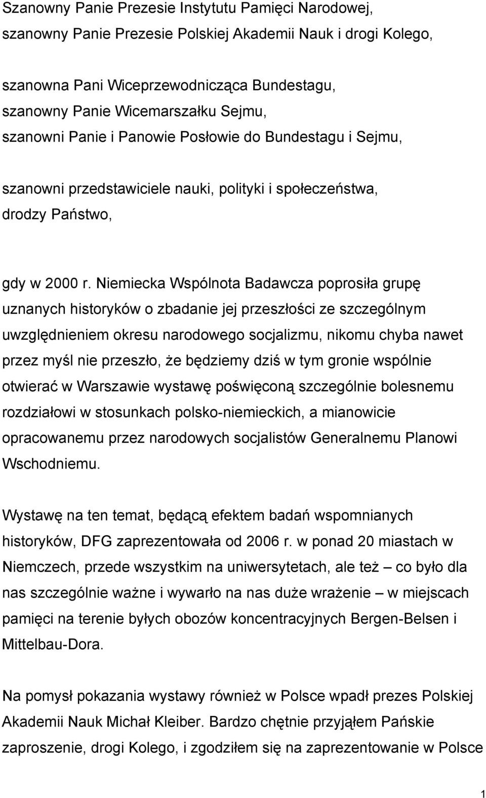 Niemiecka Wspólnota Badawcza poprosiła grupę uznanych historyków o zbadanie jej przeszłości ze szczególnym uwzględnieniem okresu narodowego socjalizmu, nikomu chyba nawet przez myśl nie przeszło, że