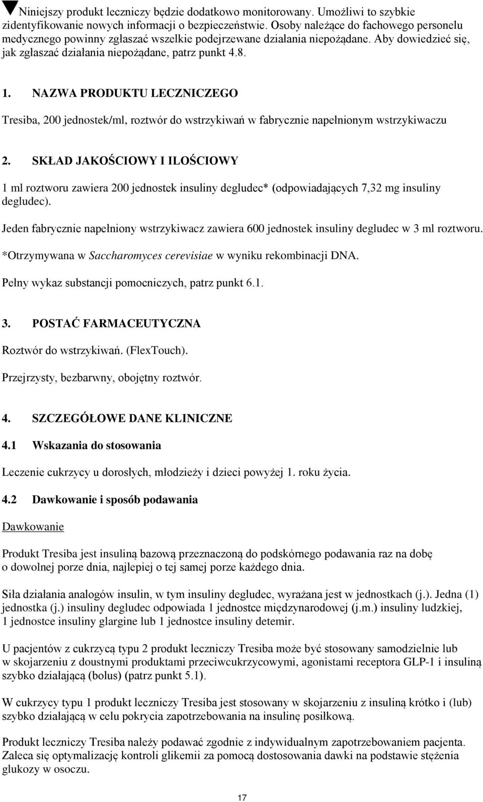 NAZWA PRODUKTU LECZNICZEGO Tresiba, 200 jednostek/ml, roztwór do wstrzykiwań w fabrycznie napełnionym wstrzykiwaczu 2.