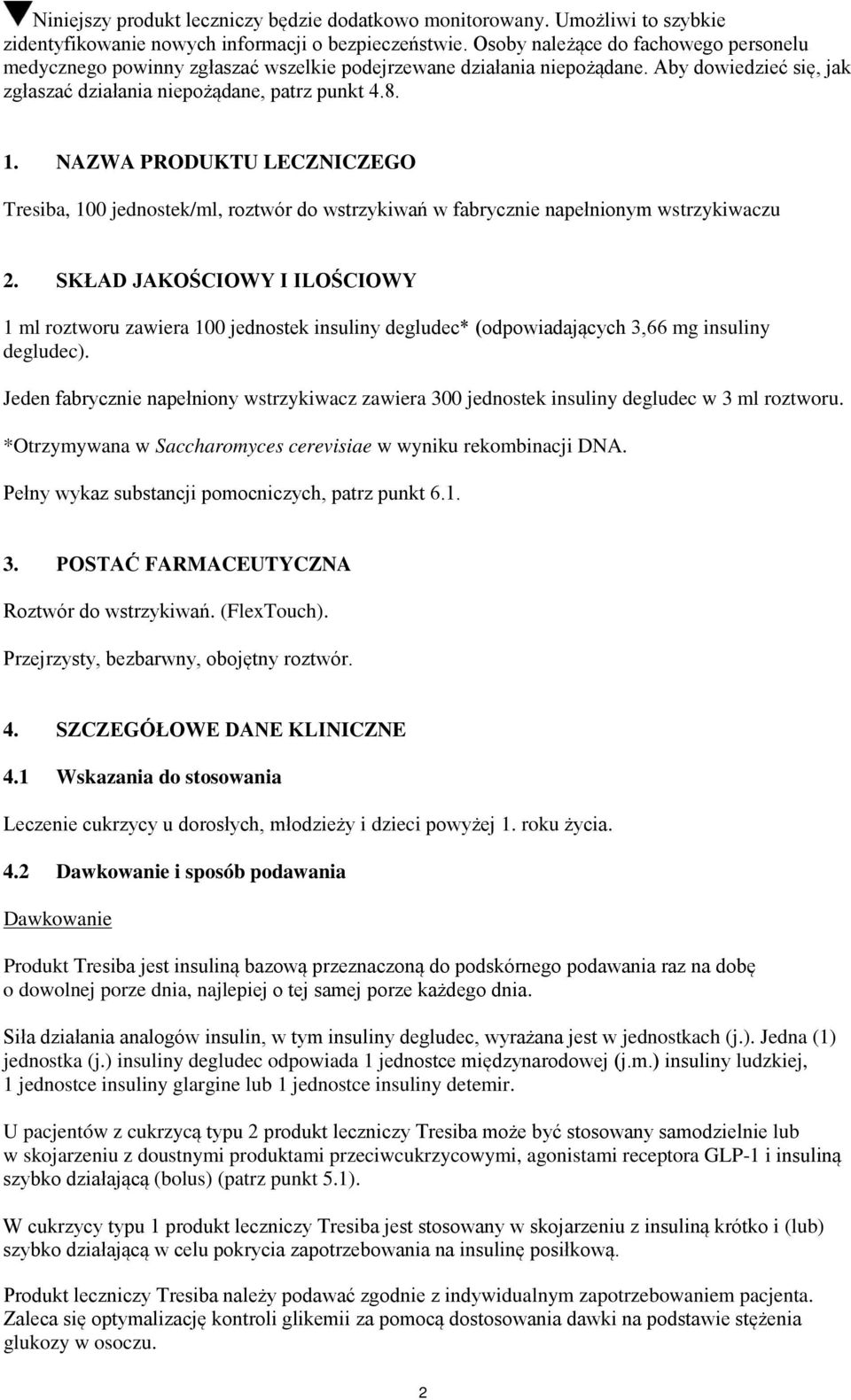 NAZWA PRODUKTU LECZNICZEGO Tresiba, 100 jednostek/ml, roztwór do wstrzykiwań w fabrycznie napełnionym wstrzykiwaczu 2.