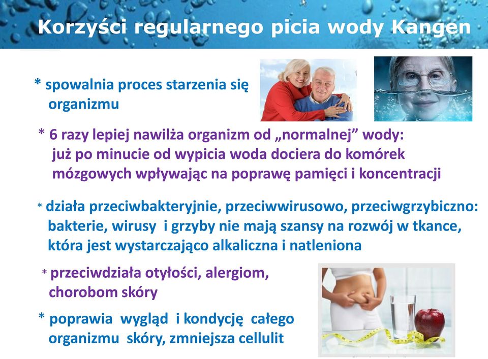 przeciwwirusowo, przeciwgrzybiczno: bakterie, wirusy i grzyby nie mają szansy na rozwój w tkance, która jest wystarczająco alkaliczna