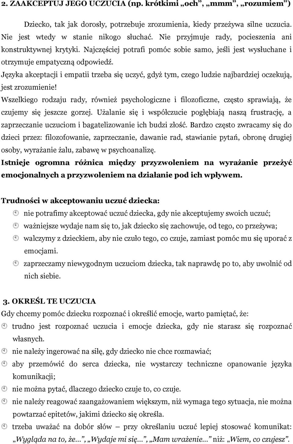 Języka akceptacji i empatii trzeba się uczyć, gdyż tym, czego ludzie najbardziej oczekują, jest zrozumienie!