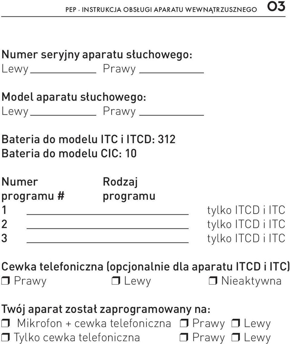 2 tylko ITCD i ITC 3 tylko ITCD i ITC Cewka telefoniczna (opcjonalnie dla aparatu ITCD i ITC) r Prawy r Lewy r Nieaktywna