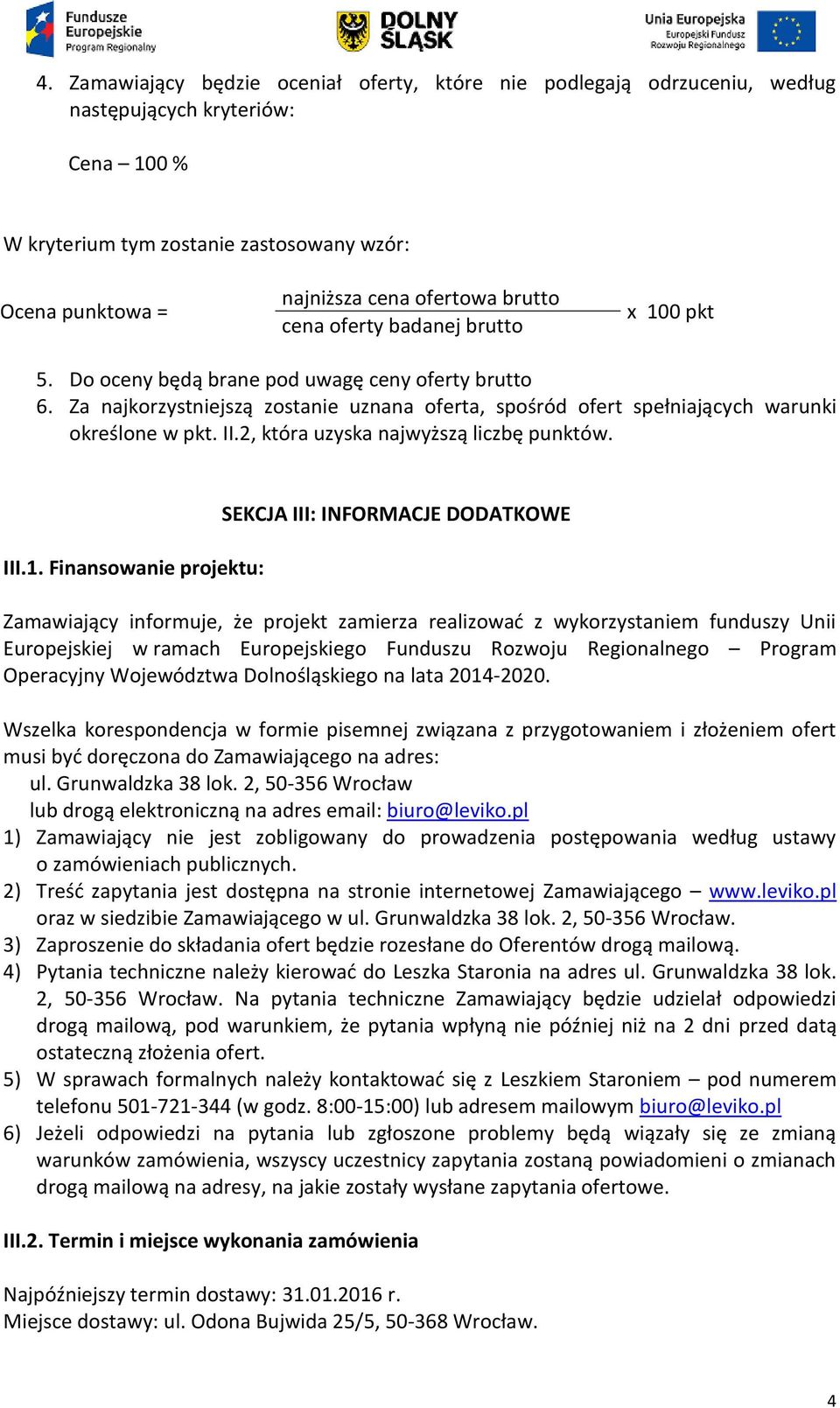 2, która uzyska najwyższą liczbę punktów. III.1.