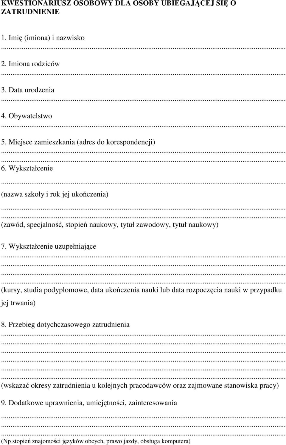 Wykształcenie uzupełniające (kursy, studia podyplomowe, data ukończenia nauki lub data rozpoczęcia nauki w przypadku jej trwania) 8.