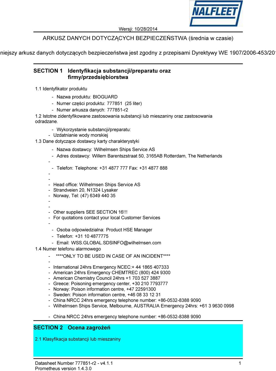 2 Istotne zidentyfikowane zastosowania substancji lub mieszaniny oraz zastosowania odradzane. Wykorzystanie substancji/preparatu: Uzdatnianie wody morskiej 1.