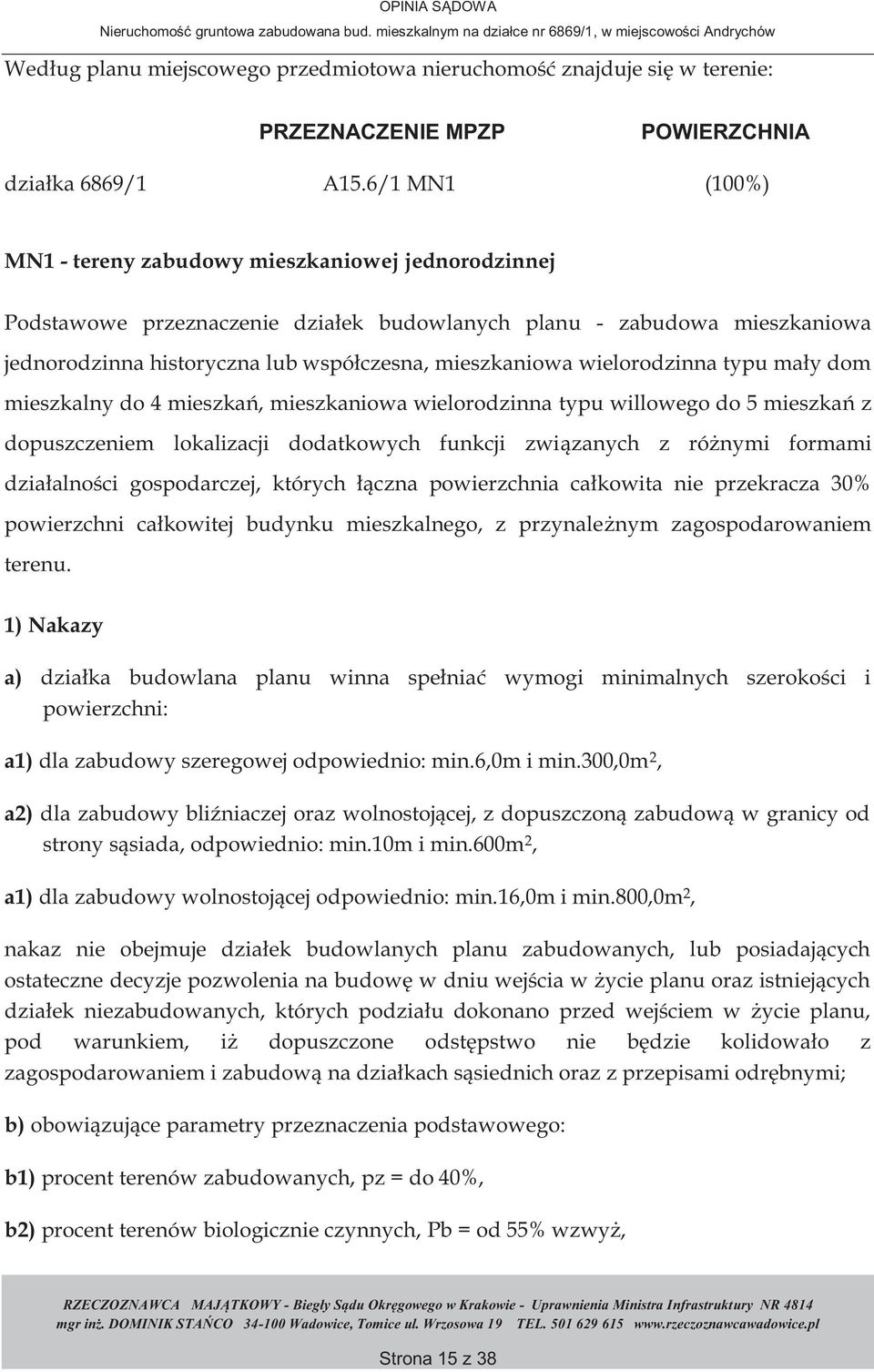 wielorodzinna typu mały dom mieszkalny do 4 mieszkań, mieszkaniowa wielorodzinna typu willowego do 5 mieszkań z dopuszczeniem lokalizacji dodatkowych funkcji związanych z różnymi formami działalności