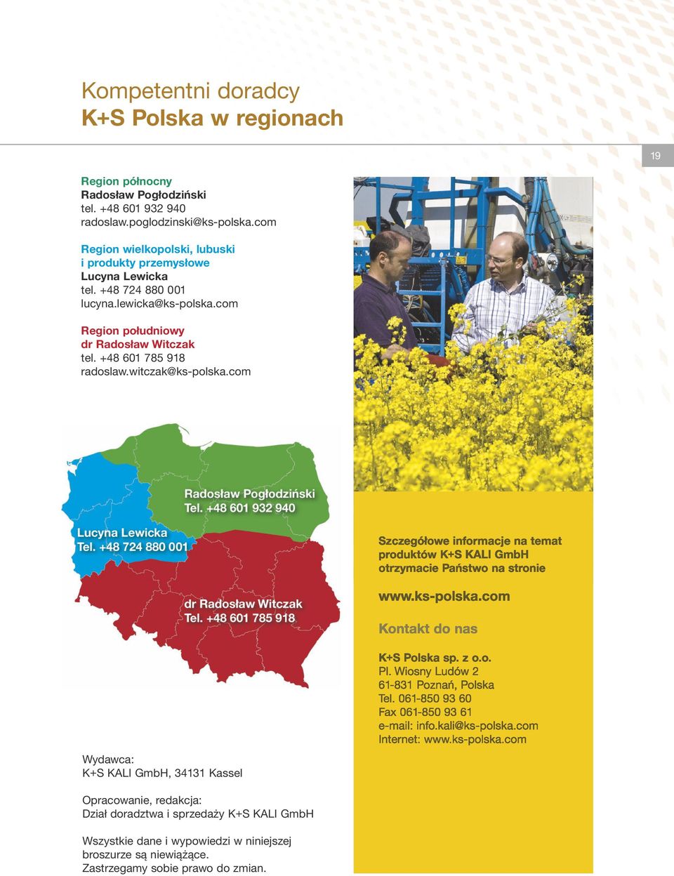 com Region południowy dr Radosław Witczak tel. +48 601 785 918 radoslaw.witczak@ks-polska.