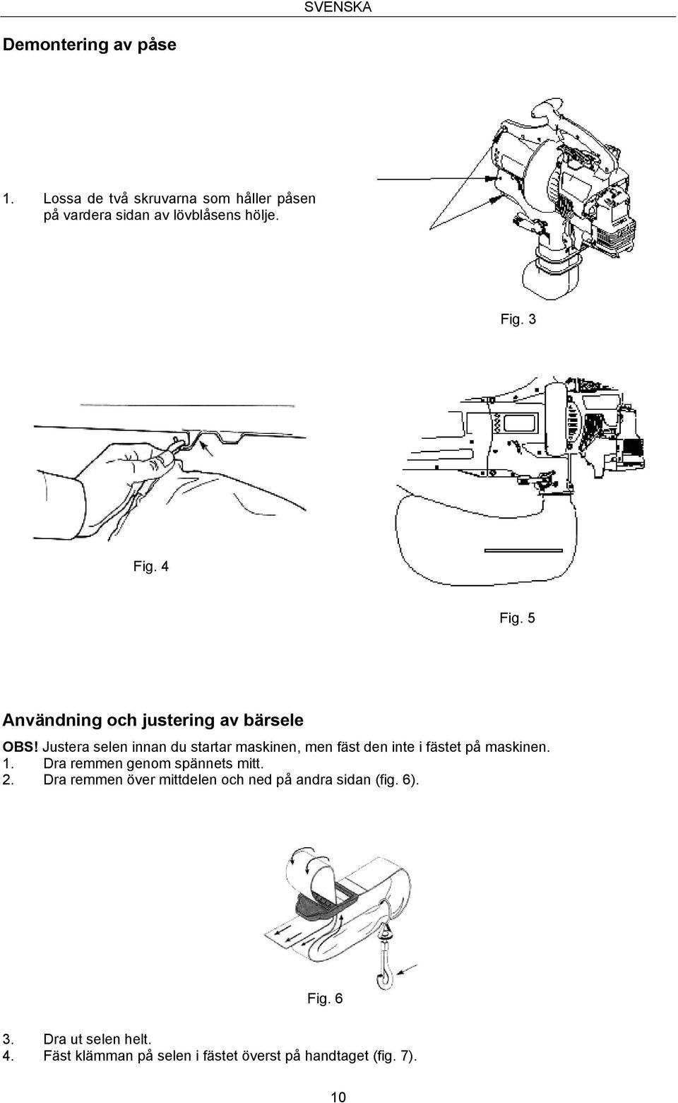 Justera selen innan du startar maskinen, men fäst den inte i fästet på maskinen. 1.