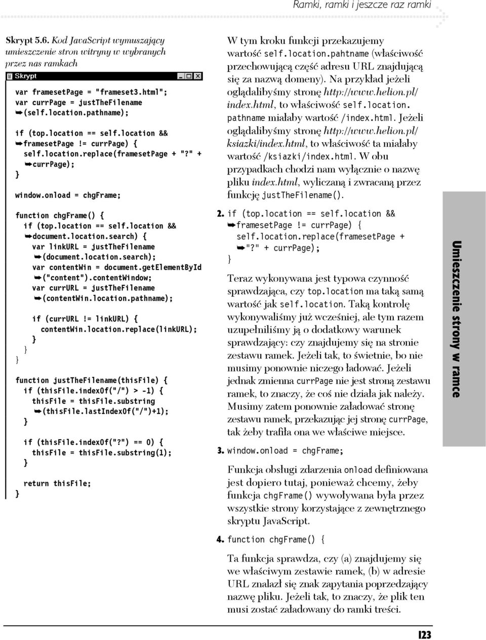 onload = chgframe; function chgframe() { if (top.location == self.location && document.location.search) { var linkurl = justthefilename (document.location.search); var contentwin = document.