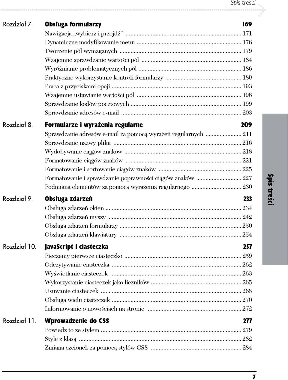 .. 199 Sprawdzanie adresów e-mail... 203 Rozdział 8. Formularze i wyrażenia regularne 209 Sprawdzanie adresów e-mail za pomocą wyrażeń regularnych... 211 Sprawdzanie nazwy pliku.