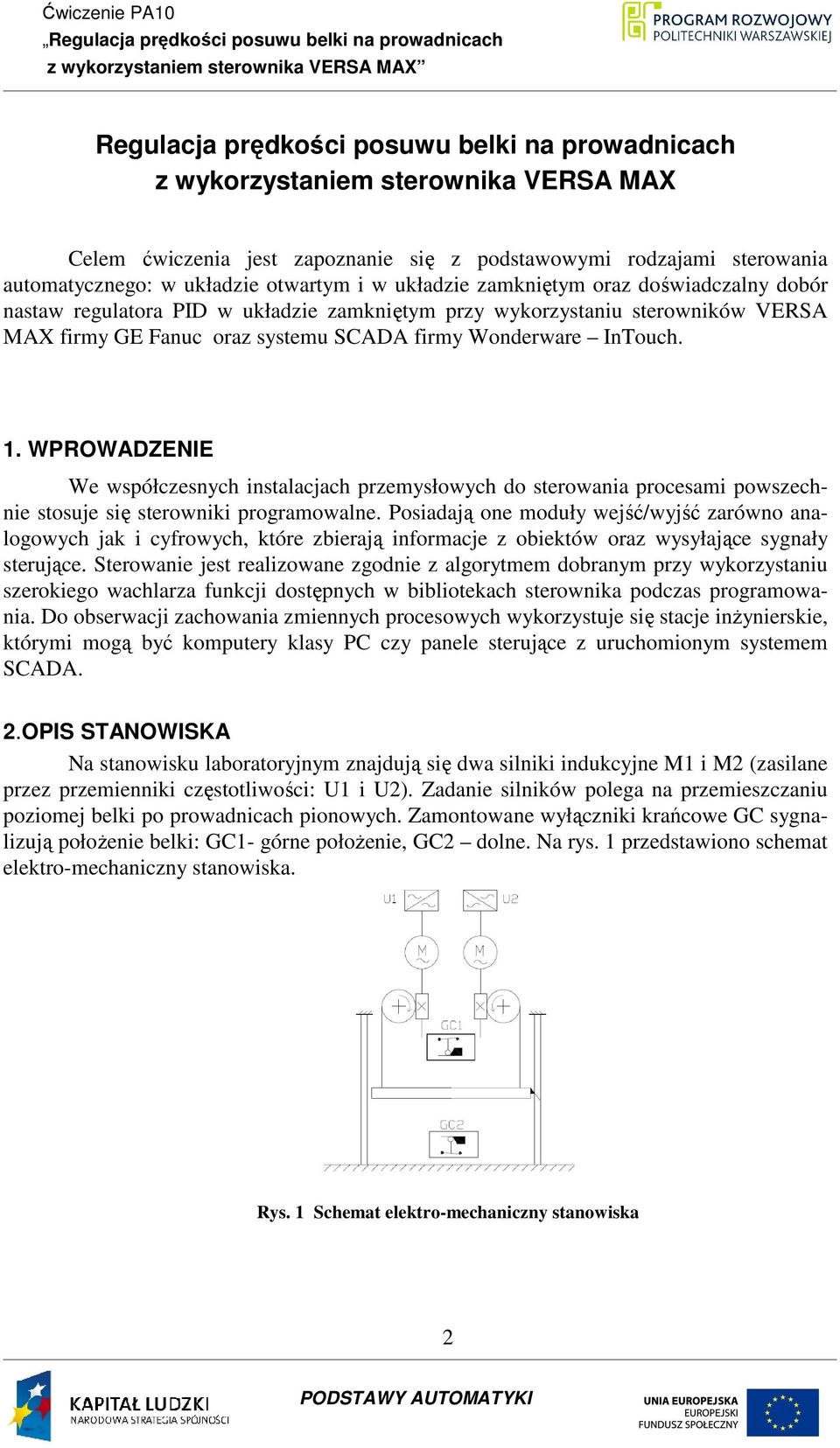 WPROWADZENIE We współczesnych instalacjach przemysłowych do sterowania procesami powszechnie stosuje się sterowniki programowalne.