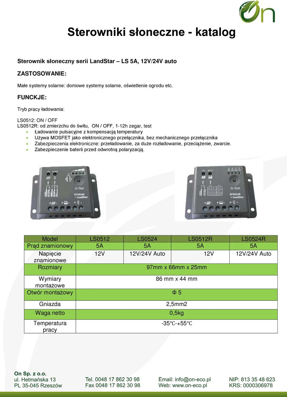 jako elektronicznego przełącznika, bez mechanicznego przełącznika Zabezpieczenia elektroniczne: przeładowanie, za duże rozładowanie, przeciążenie, zwarcie.