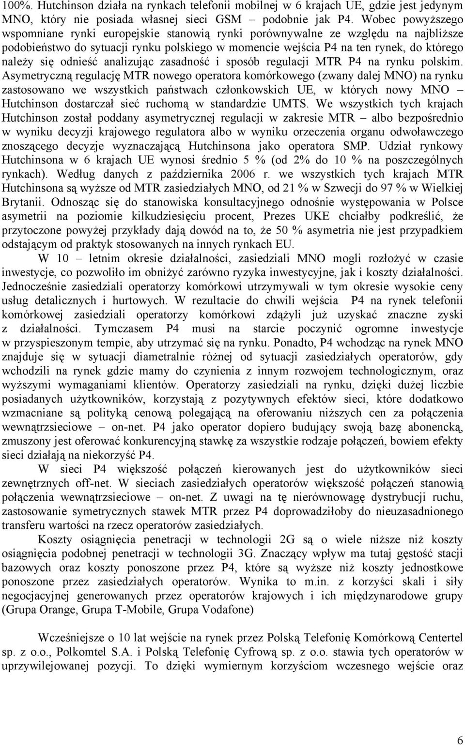 odnieść analizując zasadność i sposób regulacji MTR P4 na rynku polskim.