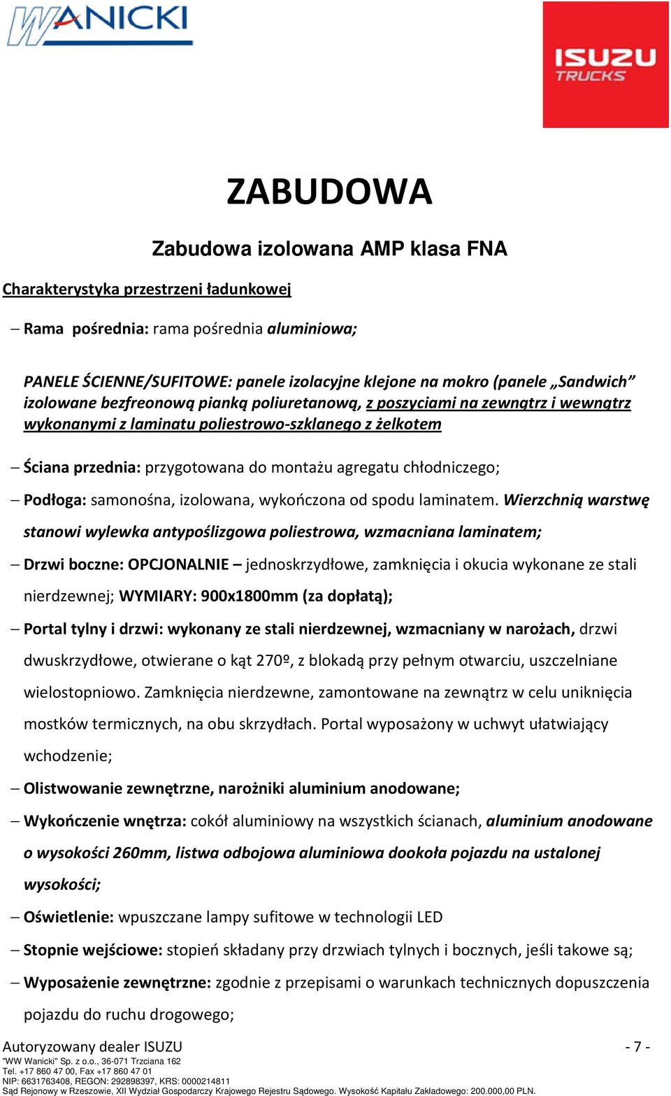 chłodniczego; Podłoga: samonośna, izolowana, wykończona od spodu laminatem.