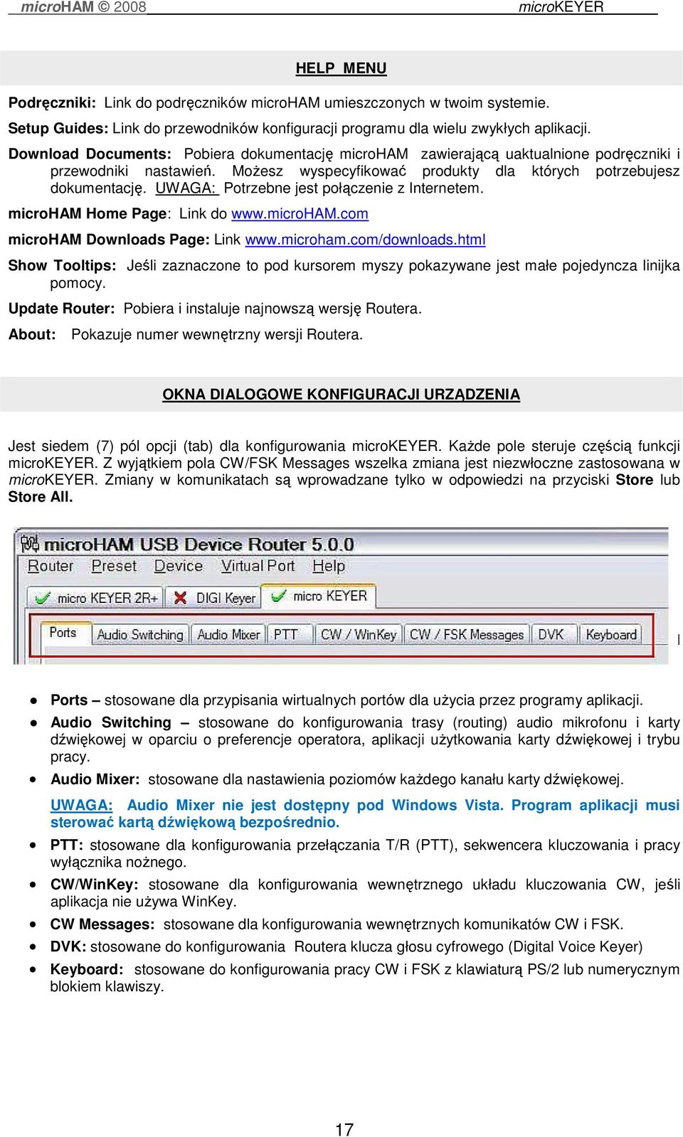 UWAGA: Potrzebne jest połączenie z Internetem. microham Home Page: Link do www.microham.com microham Downloads Page: Link www.microham.com/downloads.