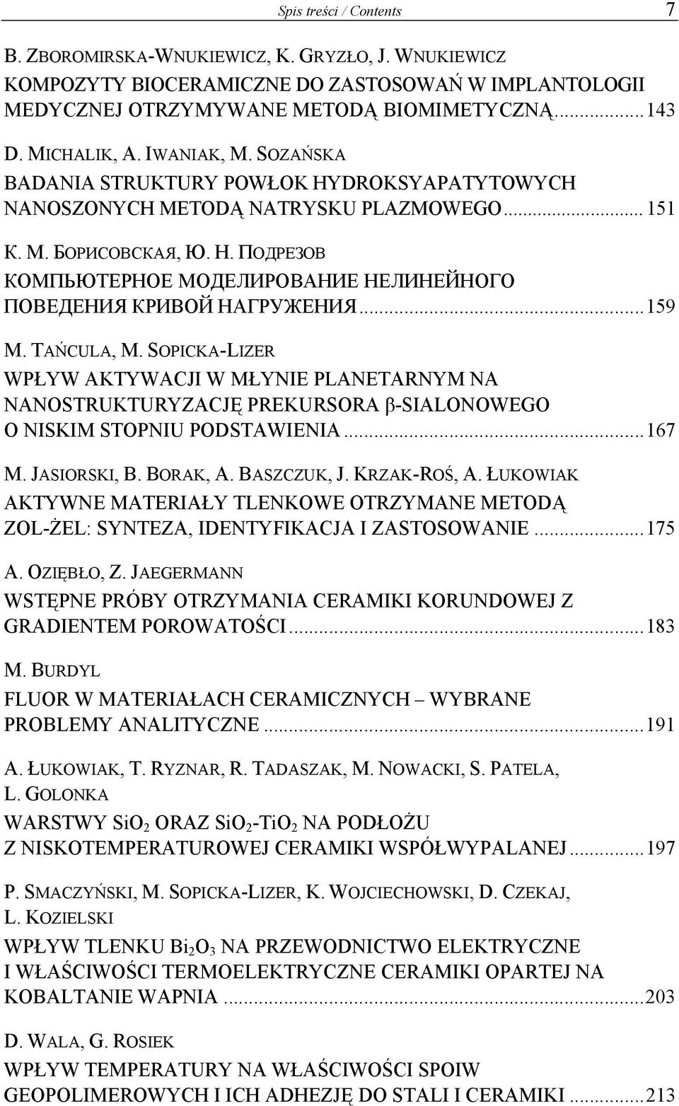 SOPICKA-LIZER WP YW AKTYWACJI W M YNIE PLANETARNYM NA NANOSTRUKTURYZACJ PREKURSORA -SIALONOWEGO O NISKIM STOPNIU PODSTAWIENIA... 167 M. JASIORSKI, B. BORAK, A. BASZCZUK, J. KRZAK-RO, A.