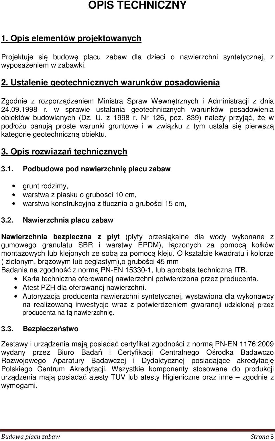 w sprawie ustalania geotechnicznych warunków posadowienia obiektów budowlanych (Dz. U. z 1998 r. Nr 126, poz.