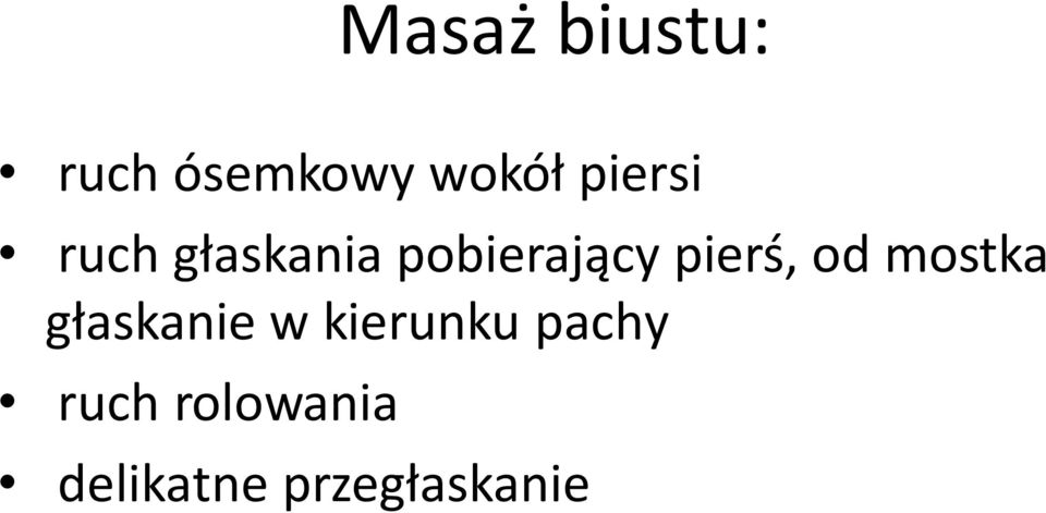 pierś, od mostka głaskanie w kierunku