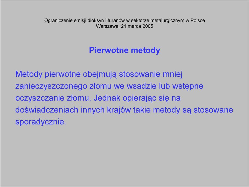 oczyszczanie złomu.